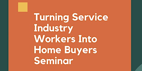 Turning Service Industry Workers Into Home Buyers