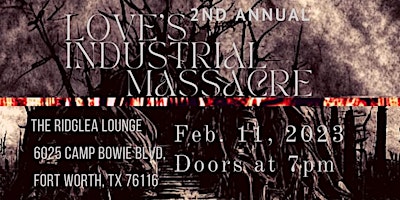 2nd Annual Love’s Industrial Massacre