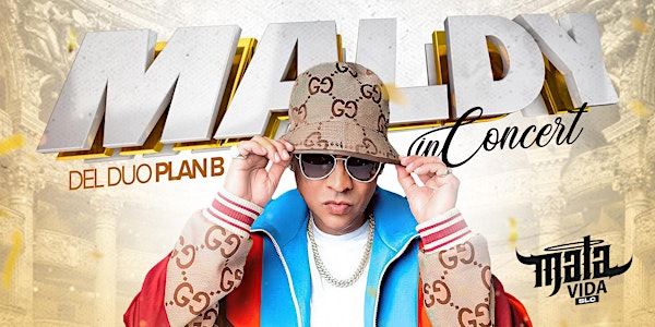 Maldy "Plan B" - Grand Opening Mala Vida Friday