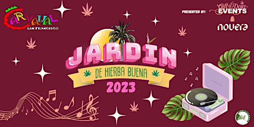 Jardin de Hierba Buena - Cannabis Garden experience at Carnaval SF