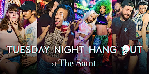 Tuesday Night Hang Out at The Saint