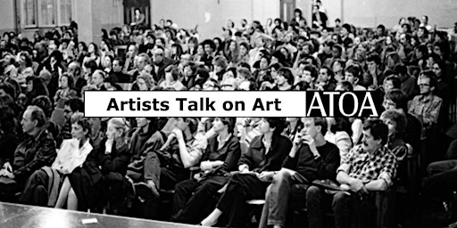 Hauptbild für Artists Talk on Art: A Weekly Live Artist Talk Series, running since 1974