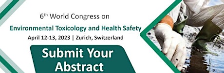 6th World Congress on  Environmental Toxicology and Health Safety