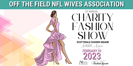 Imagen principal de Off The Field NFL Wives Association 22nd Annual Charity Fashion Show