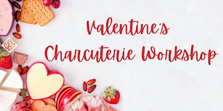 Valentine’s Charcuterie Workshop