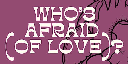 Who's Afraid  (Of Love)?