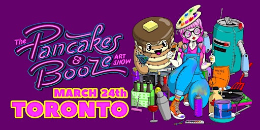 The Toronto Pancakes & Booze Art Show