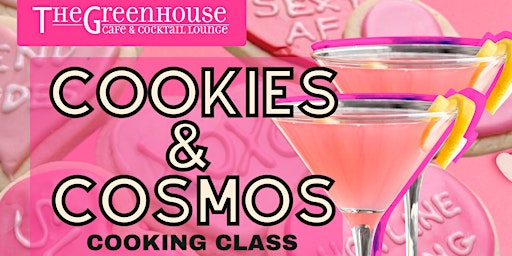 Cookies & Cosmos: Valentine's Day Baking & Cocktail Class