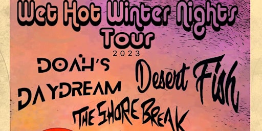 Doah's Daydream + Desert Fish + The Shore Break + Chris Bowen Vibes