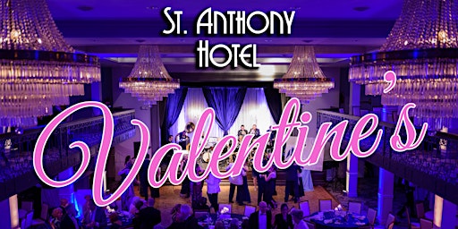 Valentine's Day at The St. Anthony Hotel!
