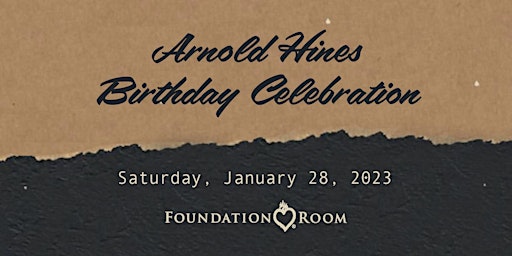 Arnold Hines Birthday Celebration @ The Foundation Room