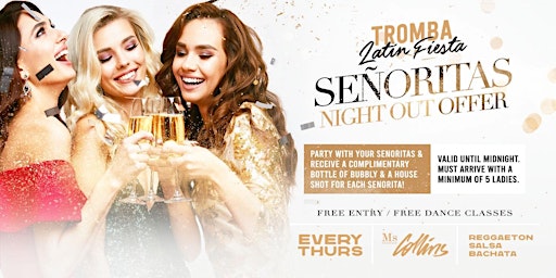 Tromba Latin Fiesta Senorita's Night Out Offer !