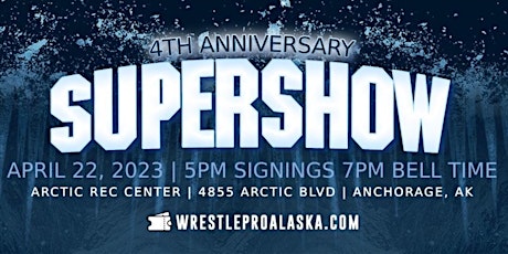 WrestlePro Alaska 4th Anniversary SuperShow