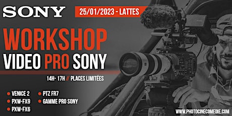 Workshop Vidéo Pro Sony : RDV le 25/01/2023