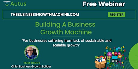 Building A Business Growth Machine