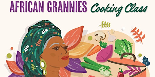 African Grannies Cooking Event - Learn how to cook African Food from a Pro