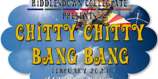 Riddlesdown Collegiate  Chitty Chitty Bang Bang Wednesday 8th Feb 2023