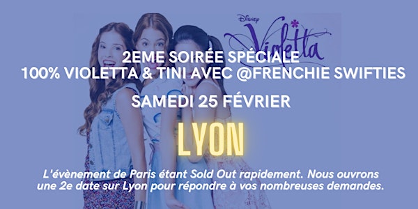 2e Soirée Spéciale 100% Violetta & TINI (Lyon) avec @FrenchieSwifties