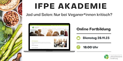 IFPE-Akademie: Jod und Selen - nur bei Veganer*innen kritisch?