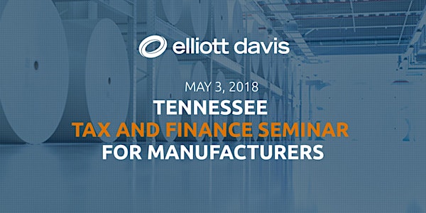 Tennessee Tax and Finance Seminar for Manufacturers
