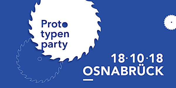 Prototypenparty Osnabrück – Tickets für Feedbacker