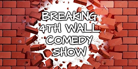 Breaking 4th Wall Comedy Show