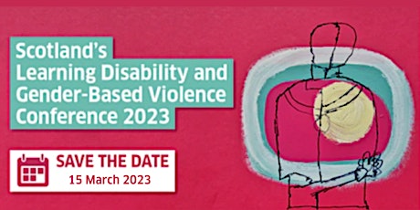 Hauptbild für Scotland's Learning Disability and Gender Based Violence Conference 2023