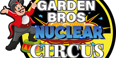 Image principale de GARDEN BROS NUCLEAR CIRCUS