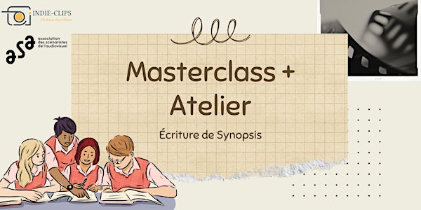 Masterclass + Atelier d'écriture de synopsis - Indie-Clips & ASA