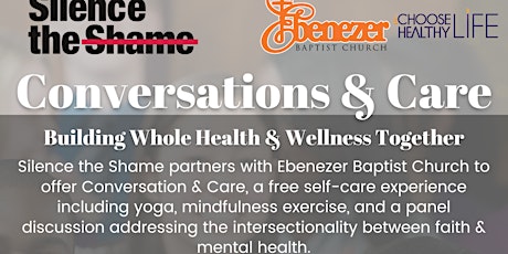 Silence the Shame x Ebenezer Baptist Church: Conversations & Care