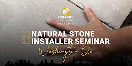 2023 Natural Stone Installer Seminar - Washington, DC