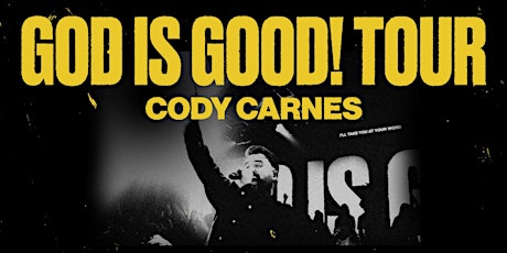 Cody Carnes - GOD IS GOOD! TOUR - Volunteers - Atlanta, GA