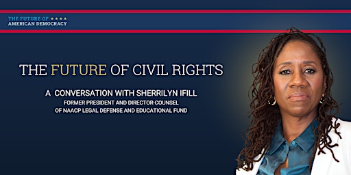 The Future of Civil Rights: A Conversation with Sherrilyn Ifill