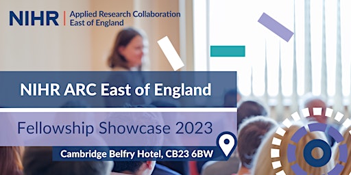ARC East of England Fellows' Showcase 2023