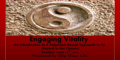 Engaging Vitality  An Introduction to A Palpation-Based Approach to Qi, Rooted in the Classics