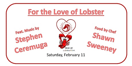 "For the Love of Lobster" 2023 Valentine  Dinner a