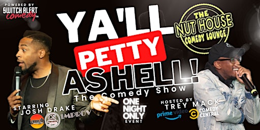 YA'LL PETTY AS HELL - The Comedy Show! at The Nut House Lounge