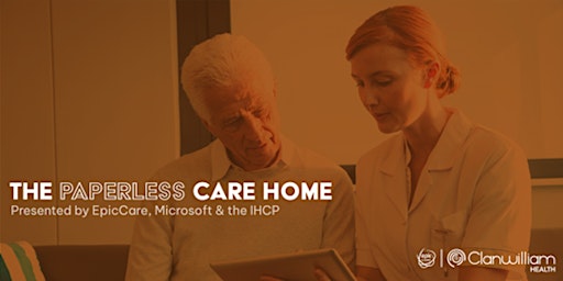 The Paperless Care Home - presented by epicCare, Microsoft & the IHCP