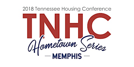 2018 TN Housing Conference Hometown Series - Memphis primary image