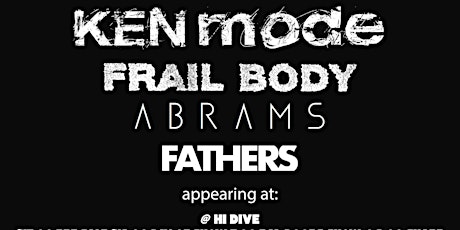 KEN Mode / Frail Body / Abrams / Fathers