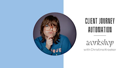 Client Journey Automation Workshop