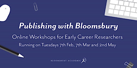 Publishing with Bloomsbury: Online Workshops for Early Career Researchers