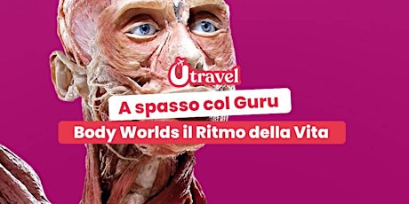 Milano: Body Worlds il Ritmo della Vita con Gabri