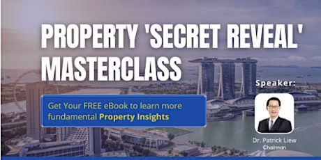 **FREE* Property ‘SECRET REVEAL’ Masterclass 2024 by Dr Patrick Liew*