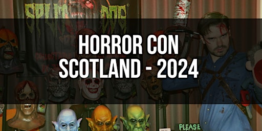 Horror Con Scotland - 2024