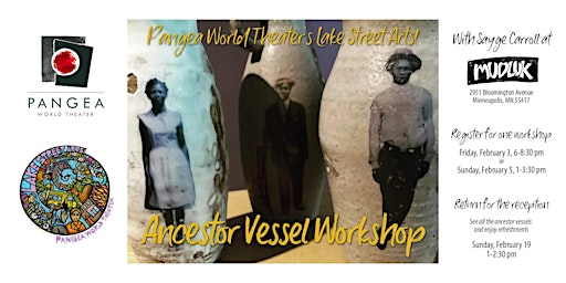 Pangea World Theater's Lake Street Arts! Ancestor Vessel Pottery Workshop