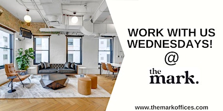 Work With Us Wednesdays @ The Mark!