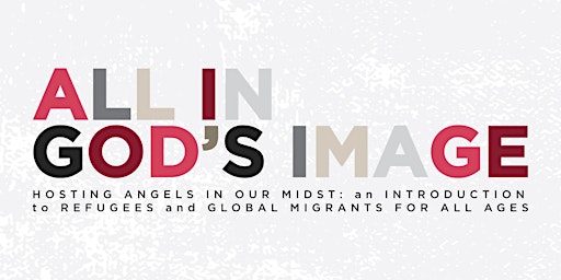 Training to Use All In God’s Image: Refugees & Global Migrants Resource