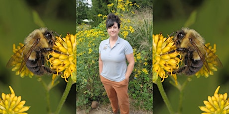 The Buzz about Bees: Pollinator Biology with Celia Vuocolo