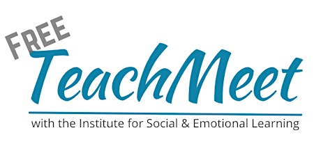 Free  SEL TeachMeet for Educators: SEL-Rooted Advisory Programs